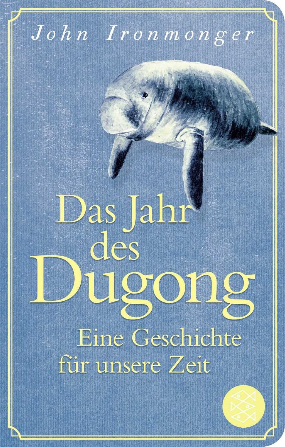 Das Jahr des Dugong – Eine Geschichte für unsere Zeit / John Ironmonger, Geschenkausgabe im Miniformat