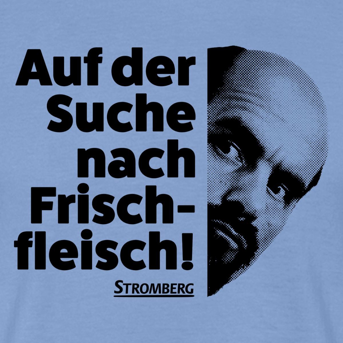 Spreadshirt T-Shirt Stromberg Spruch Auf Der Suche Nach Frischfleisch Männer T-Shirt (1-tlg)