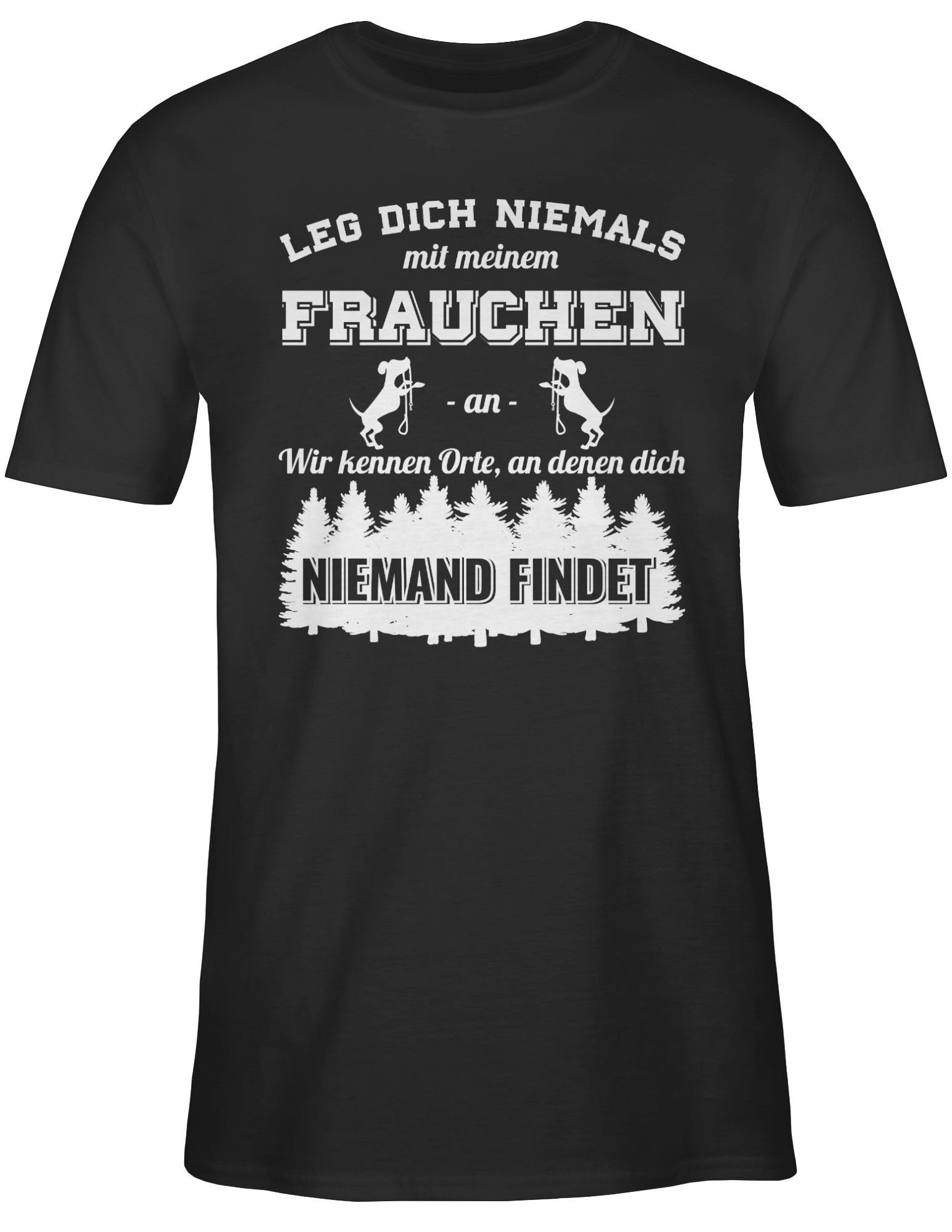 Shirtracer T-Shirt Leg mit Frauchen meinem 1 an für dich Hundebesitzer Hundebesitzer niemals Hundebesizterin Schwarz Geschenk