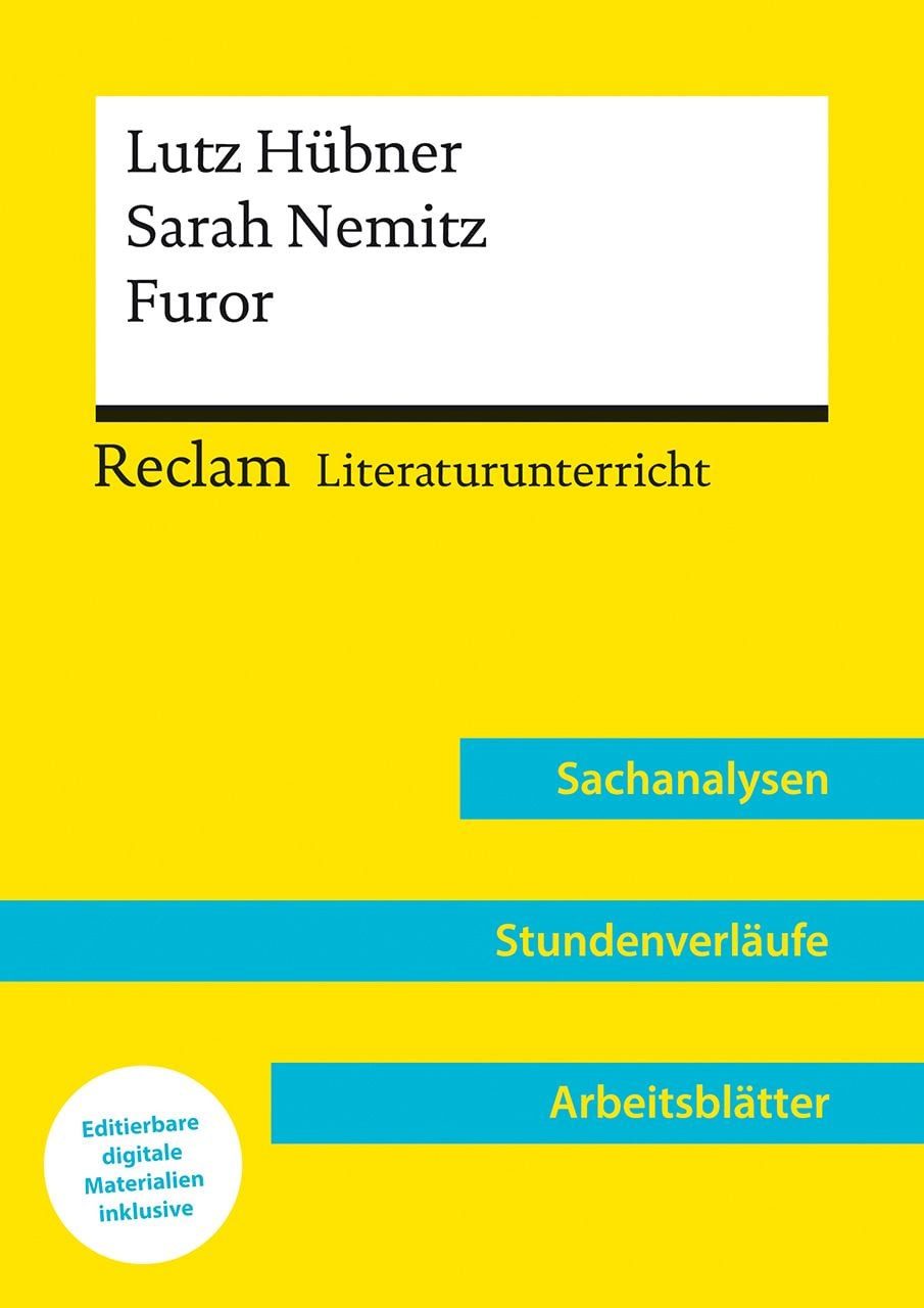 Lutz Hübner / Sarah Nemitz: Furor (Lehrerband) – Mit Downloadpaket (Un / Lutz Hübner, Sarah Nemitz, Anke Christensen, Reclam Literaturunterricht: Sachanalysen, Stundenverläufe, Arbeitsblätter
