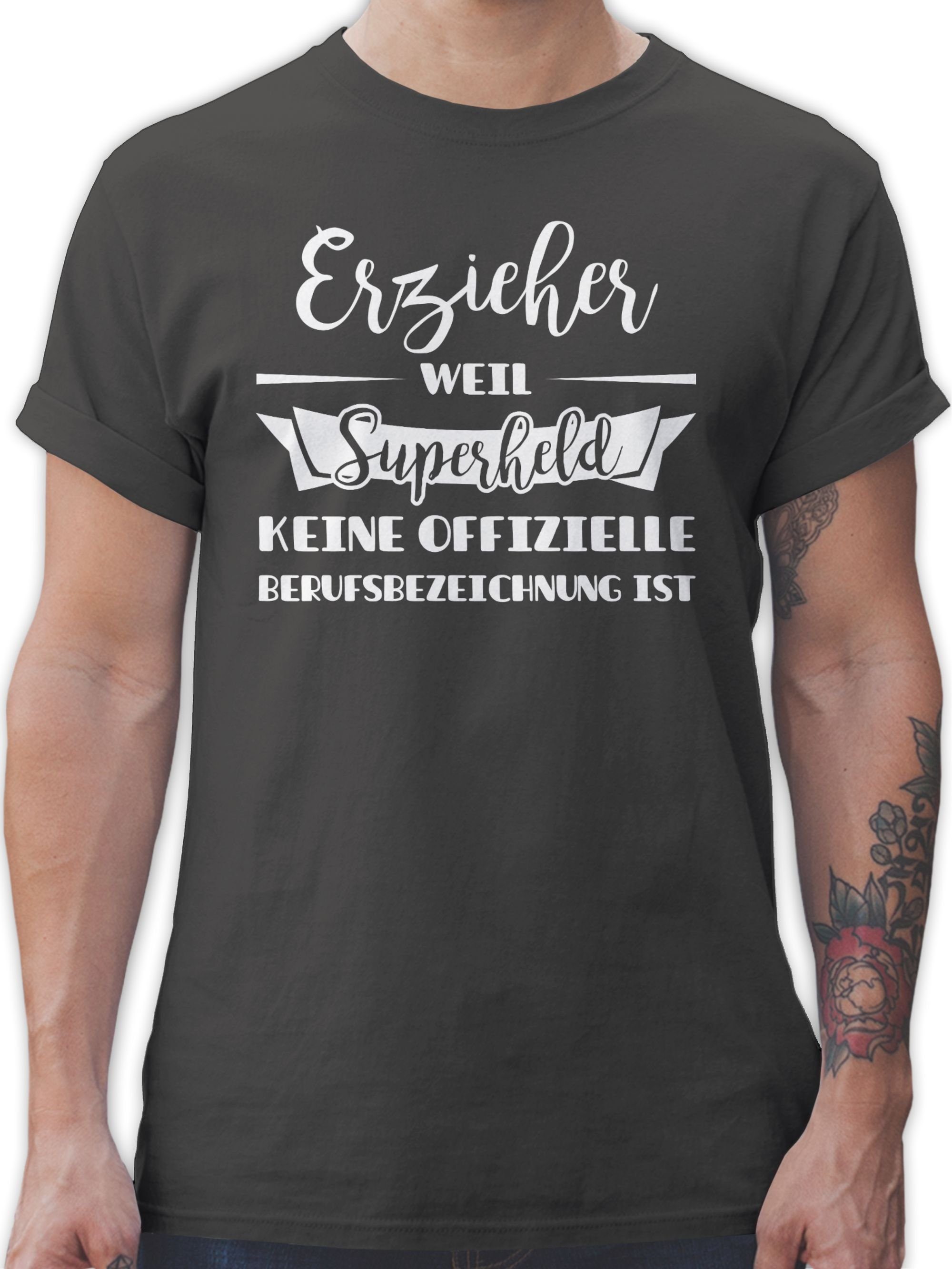 Shirtracer T-Shirt Erzieher weil Superheld keine offizielle Berufsbezeichnung ist Beruf und Job Geschenke 3 Dunkelgrau