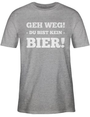Shirtracer T-Shirt Geh Weg - Du bist kein Bier Sprüche Statement mit Spruch