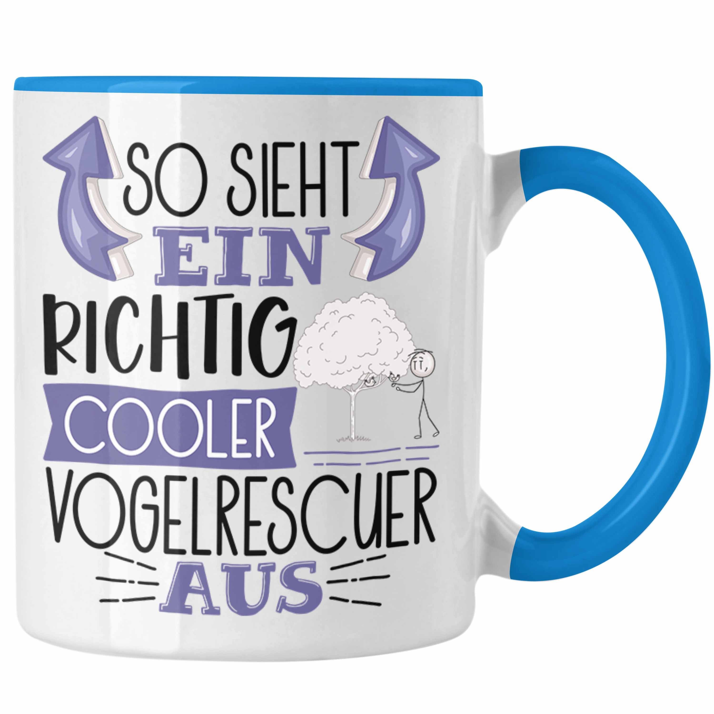 Trendation Tasse Vogelrescuer Tasse So Sieht Ein Richtig Cooler Vogelrescuer Aus Gesche Blau