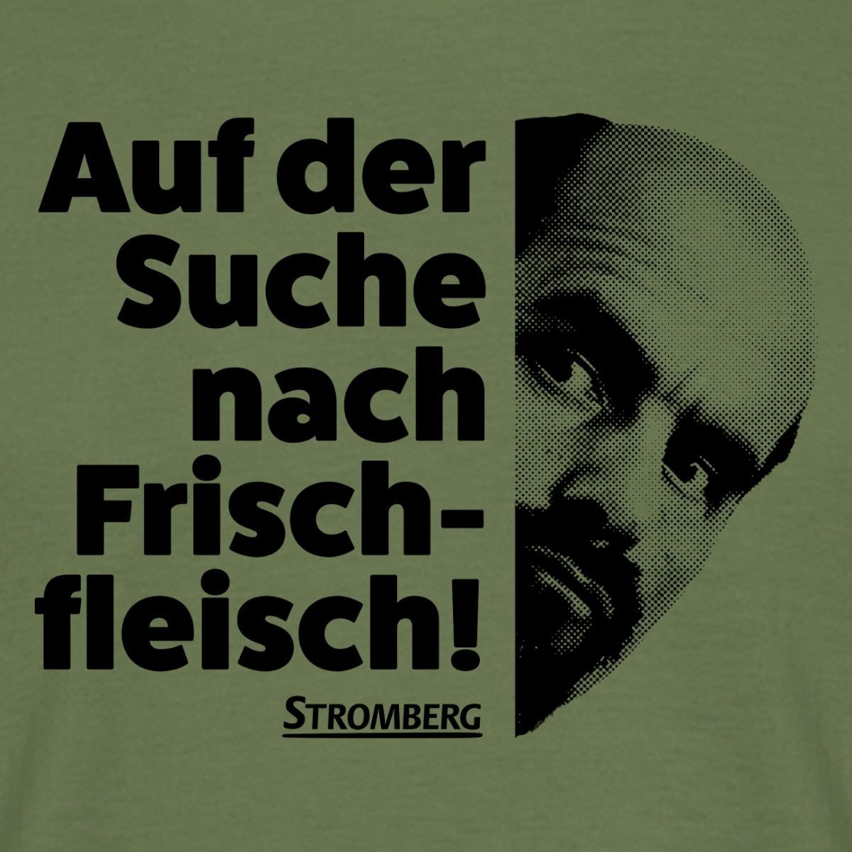 Spreadshirt T-Shirt Stromberg Spruch Auf Der Suche Nach Frischfleisch Männer T-Shirt (1-tlg)