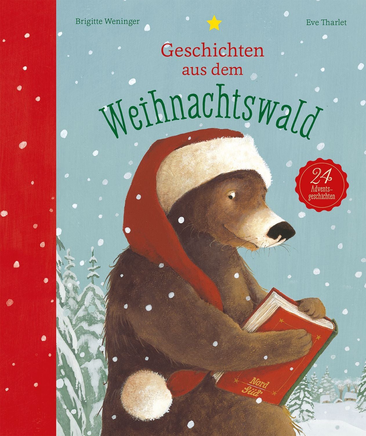 Geschichten aus dem Weihnachtswald 24 Adventsgeschichten / Brigitte Weninger