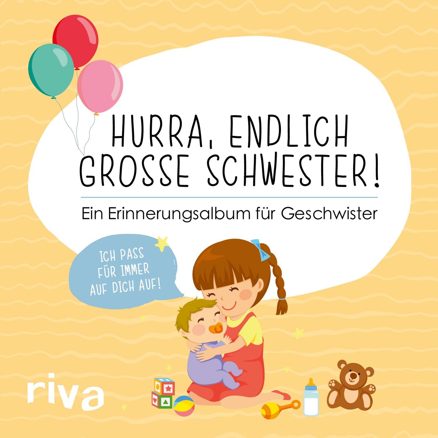 Hurra, endlich große Schwester! / Riva Verlag