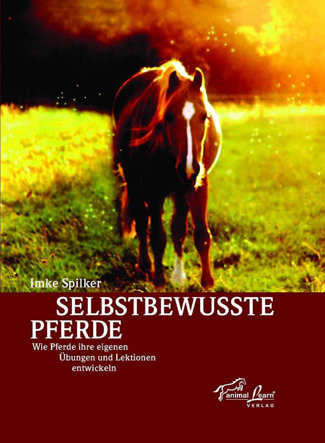 Selbstbewusste Pferde / Imke Spilker