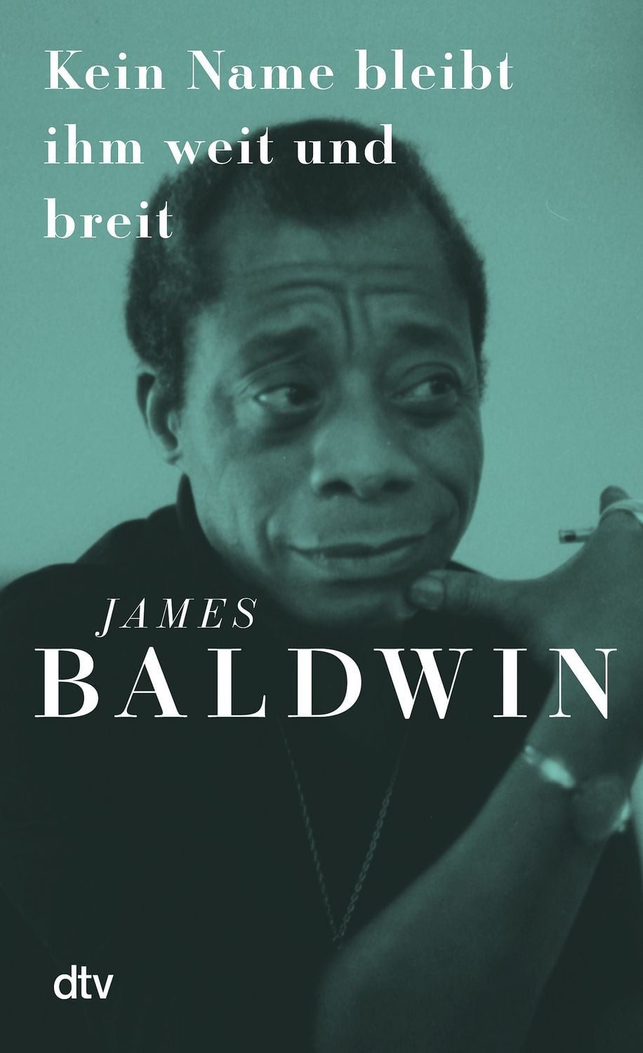 Kein Name bleibt ihm weit und breit / James Baldwin