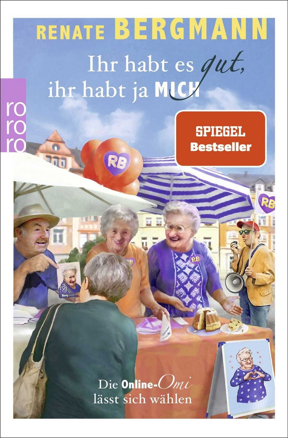Belletristik Ihr habt es gut, ihr habt ja mich Die Online-Omi lässt sich wählen Renate Bergmann