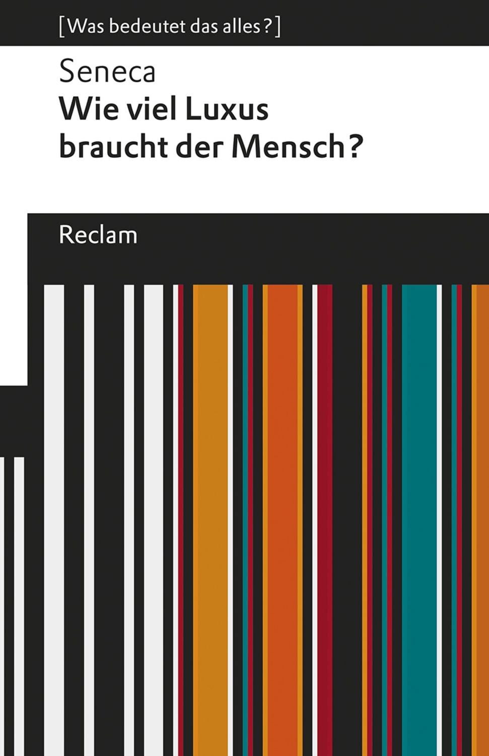 Wie viel Luxus braucht der Mensch? / Seneca