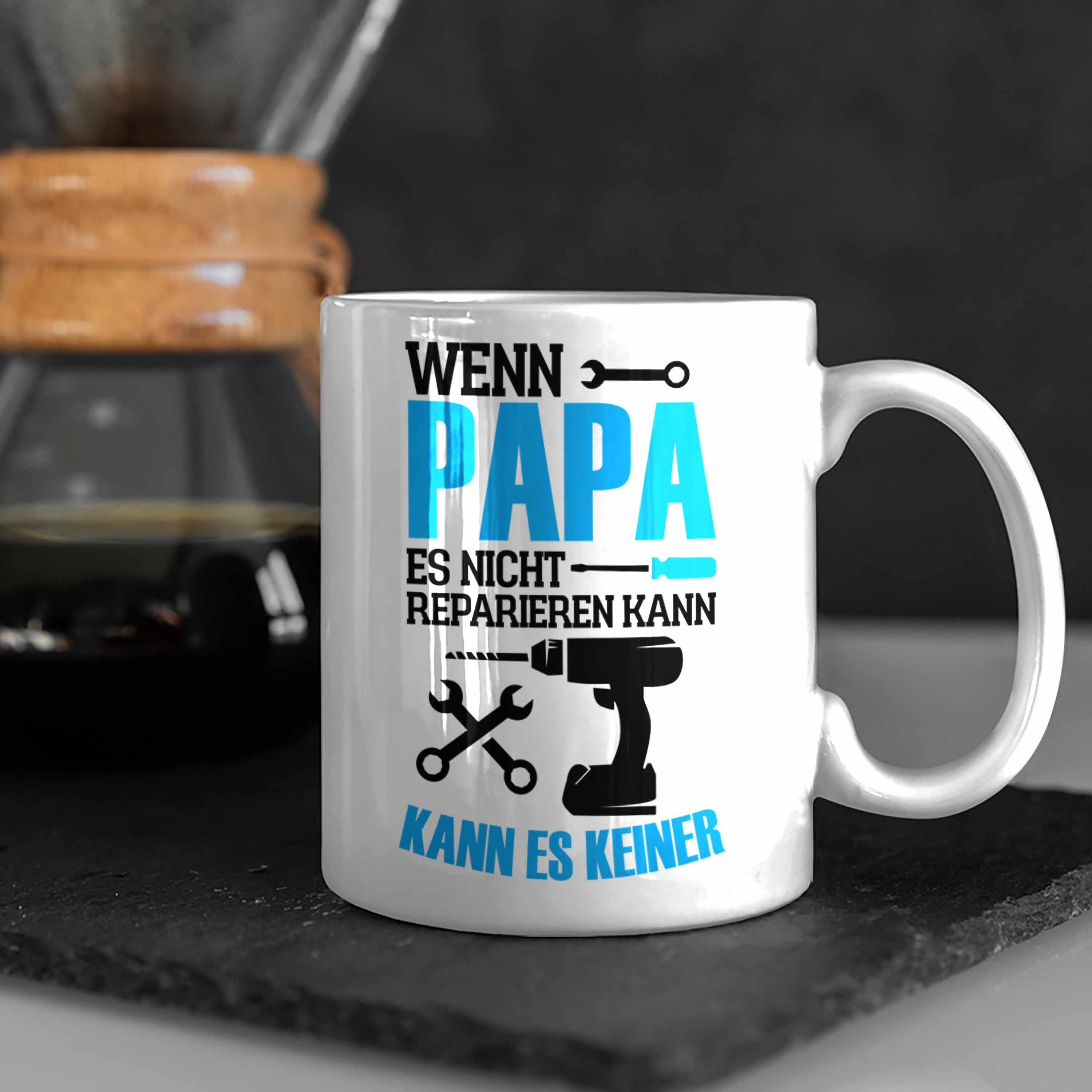 Geschenk Papa "Wenn Weiss Nicht Trendation Papa Tasse Es zum Vatertag Repariere Tasse Lustige