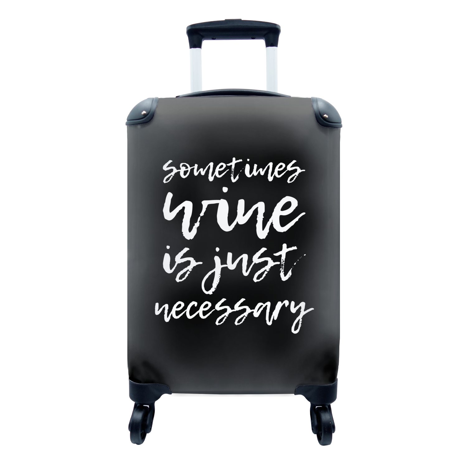 MuchoWow Handgepäckkoffer Zitat auf schwarzem Hintergrund "Manchmal ist Wein einfach notwendig"., 4 Rollen, Reisetasche mit rollen, Handgepäck für Ferien, Trolley, Reisekoffer