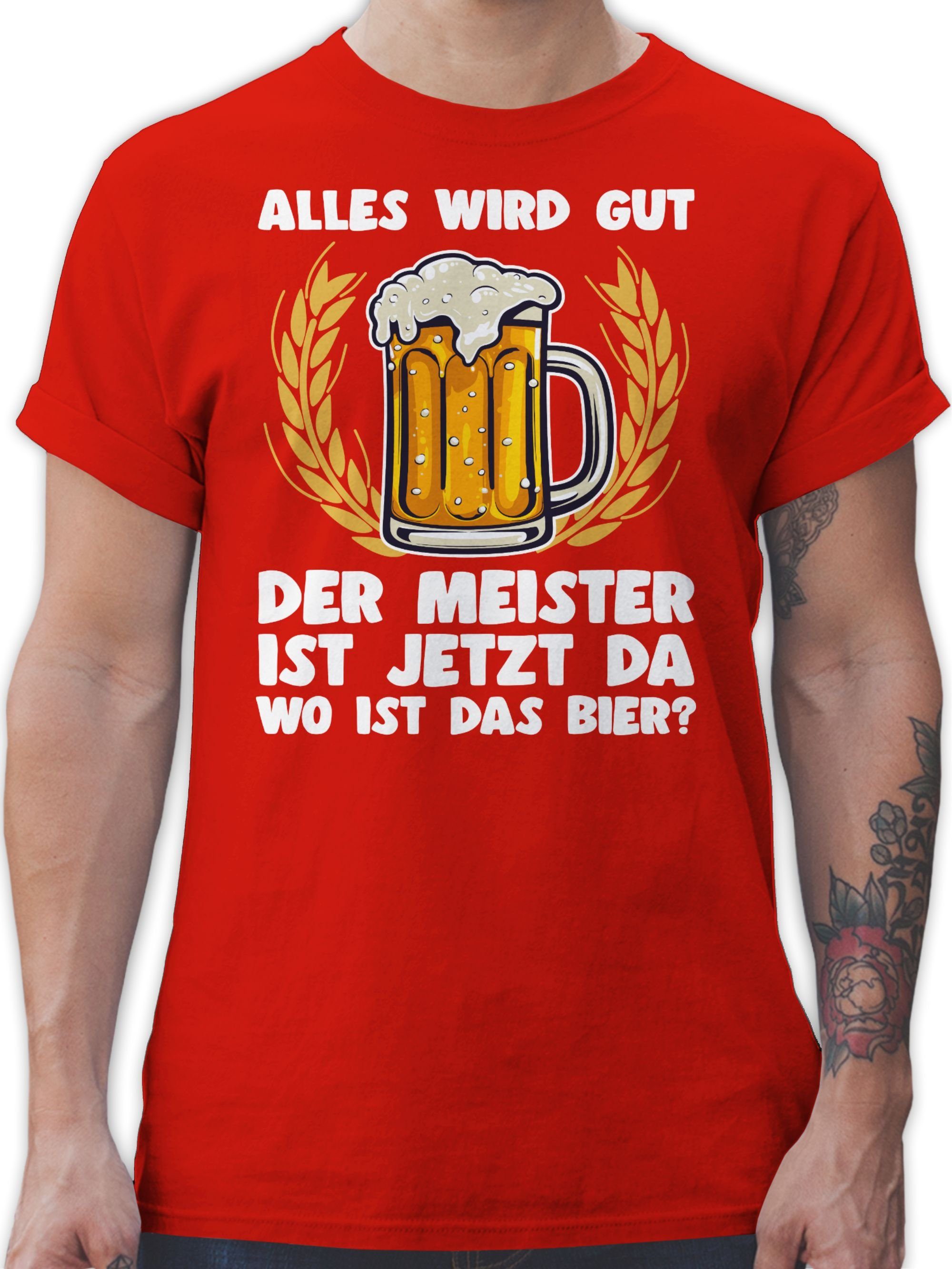 Shirtracer T-Shirt Alles wird gut der Meister ist jetzt da Bier Sprüche Saufen Sauf Trink Party & Alkohol Herren 02 Rot