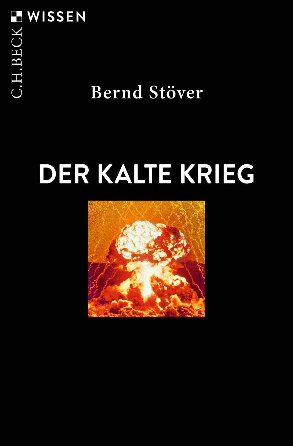 Der Kalte Krieg / Bernd Stöver