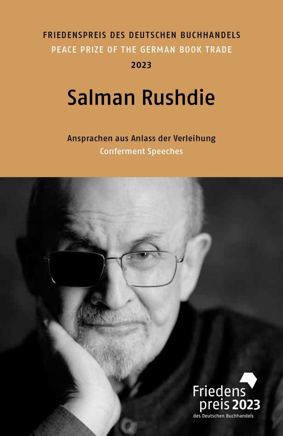 Salman Rushdie / Mike Josef, Karin Schmidt-Friderichs, Daniel Kehlmann, Friedenspreis des deutschen Buchhandels 2023. Ansprachen aus Anlass der Verleihung, Friedenspreis des Deutschen Buchhandels