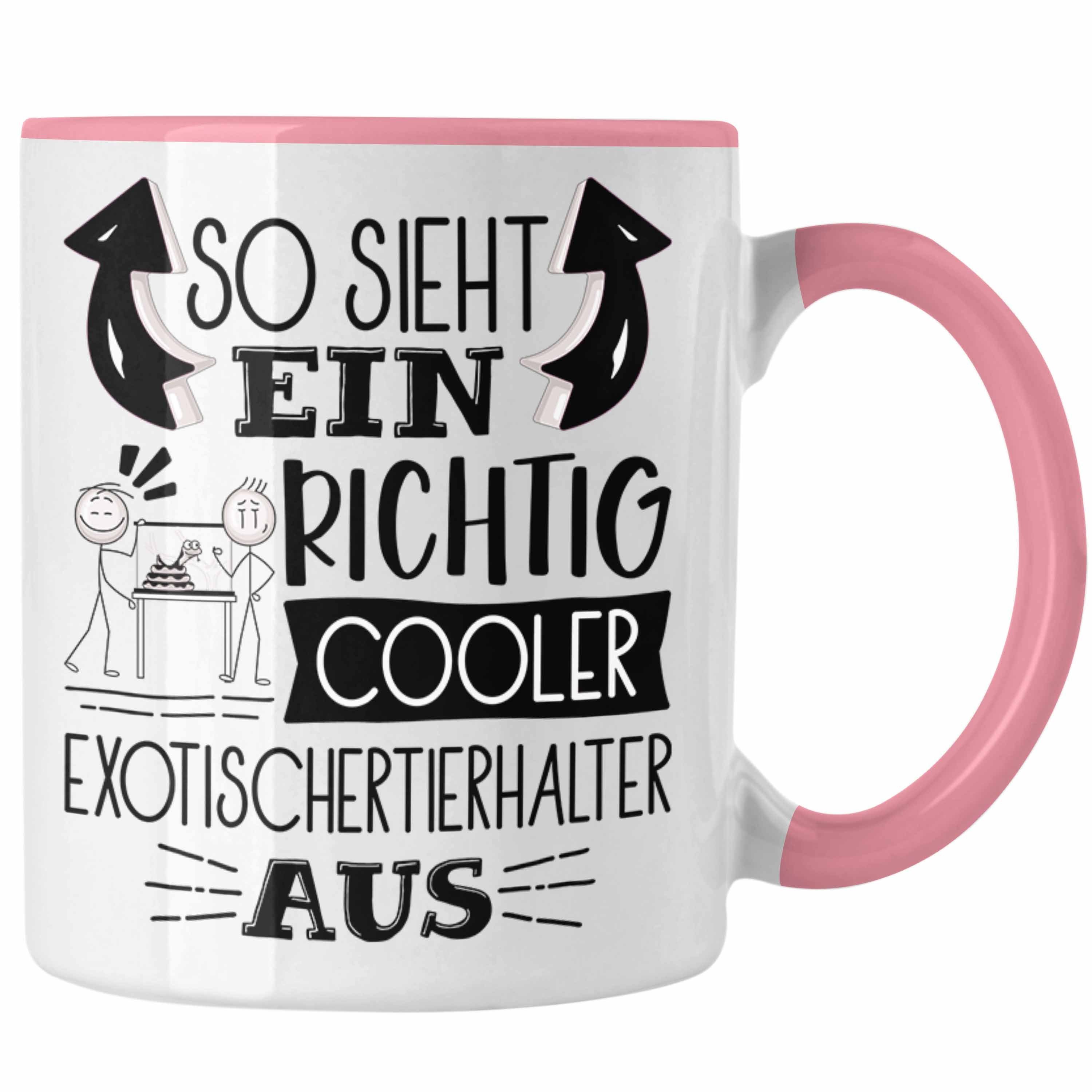 Trendation Tasse Exotische Tierhalter Tasse So Sieht Ein Richtig Cooler Exotische Tierh Rosa