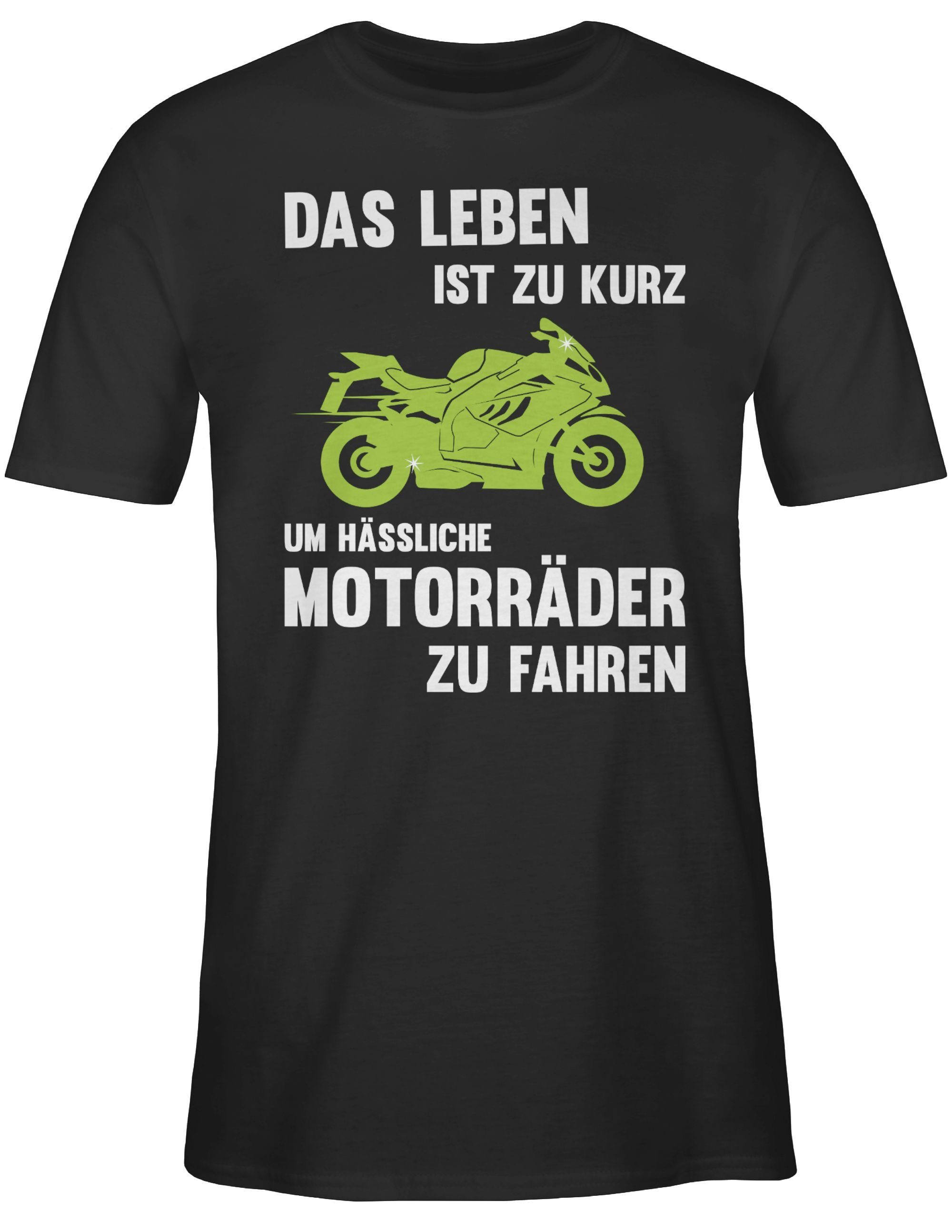 Shirtracer T-Shirt Das Leben ist kurz Statement Motorräder Sprüche zu um hässliche zu fahren 1 Schwarz