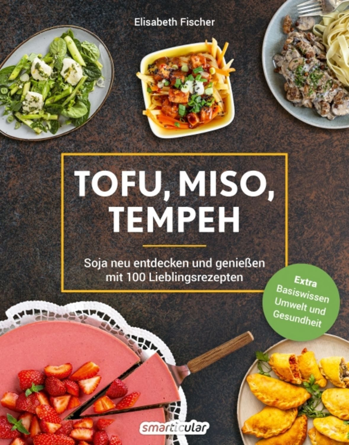 Tofu, Miso, Tempeh / Elisabeth Fischer