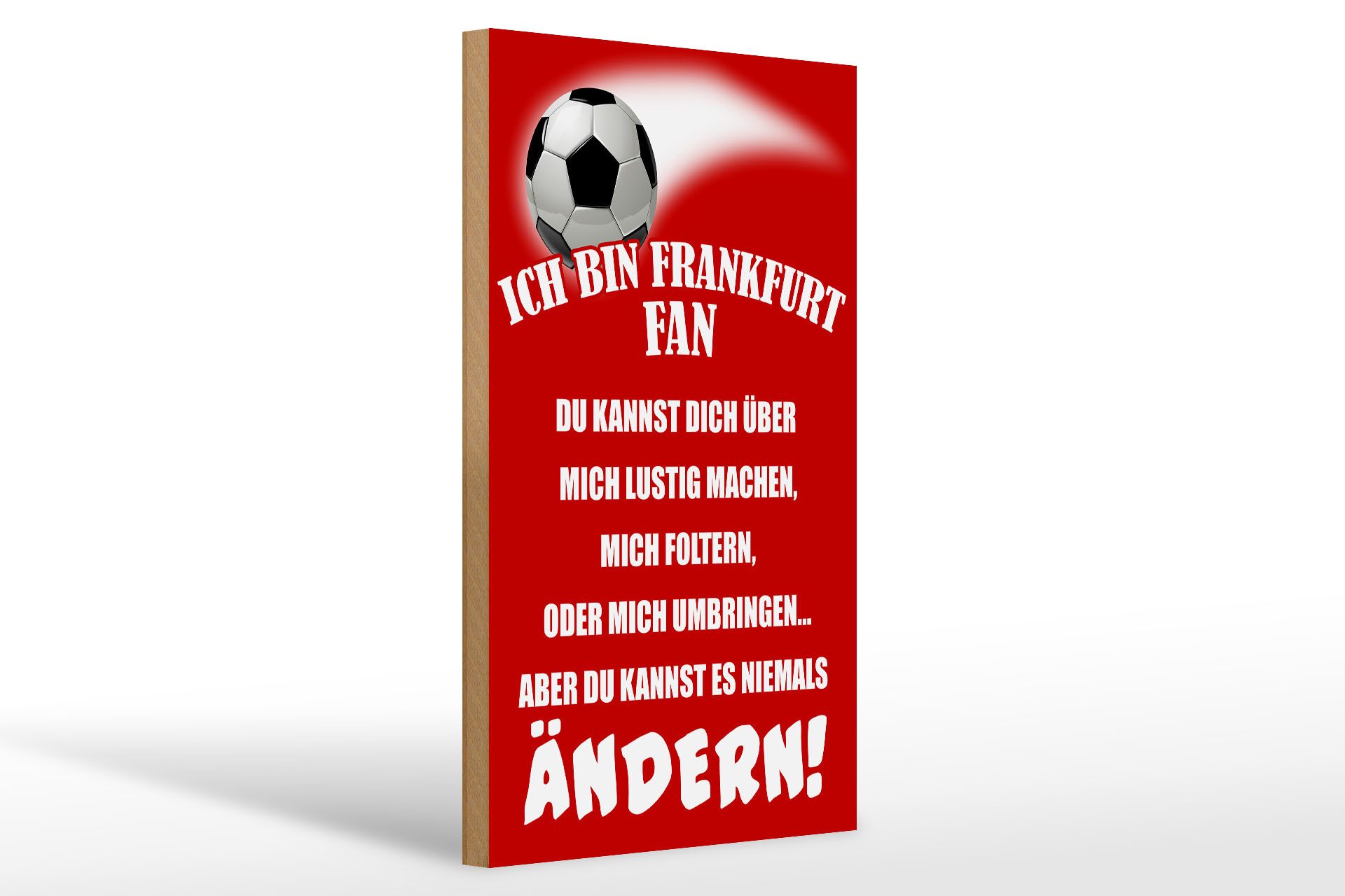 Femer GmbH Holzbild Spruch 20x30cm ich bin Frankfurt Fan Fussball, Camping Sport Hobby Freizeit (1 St), Glatte Holzfaserplatte (MDF), vorn beschichtet