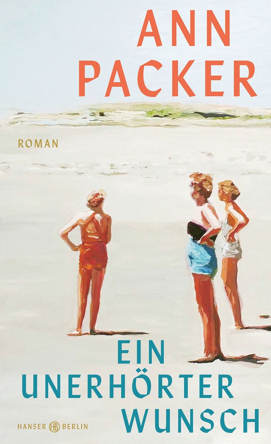 Ein unerhörter Wunsch / Ann Packer