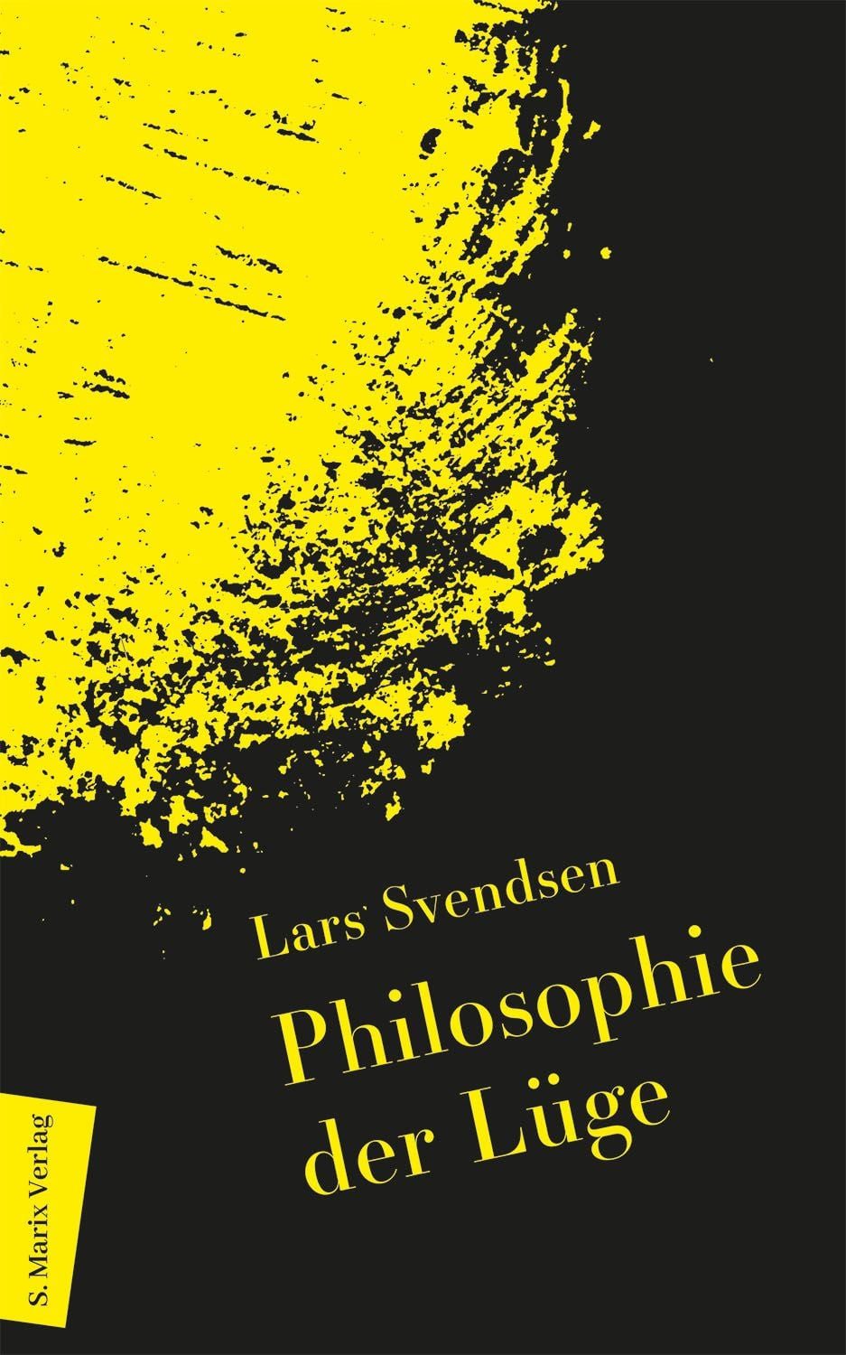 Philosophie der Lüge / Lars Svendsen, Begriff und Ethik und ihre Rolle in der Politik