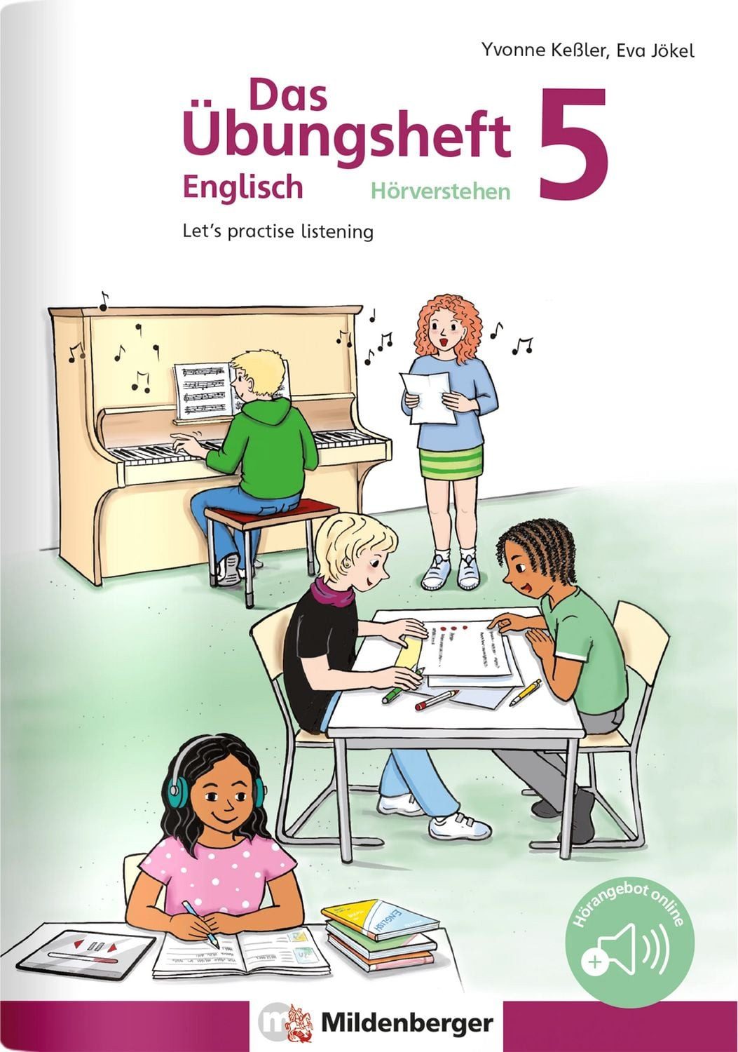 Das Übungsheft Englisch - Hörverstehen 5 / Yvonne Kessler, Eva Jökel, Let’s practise listening
