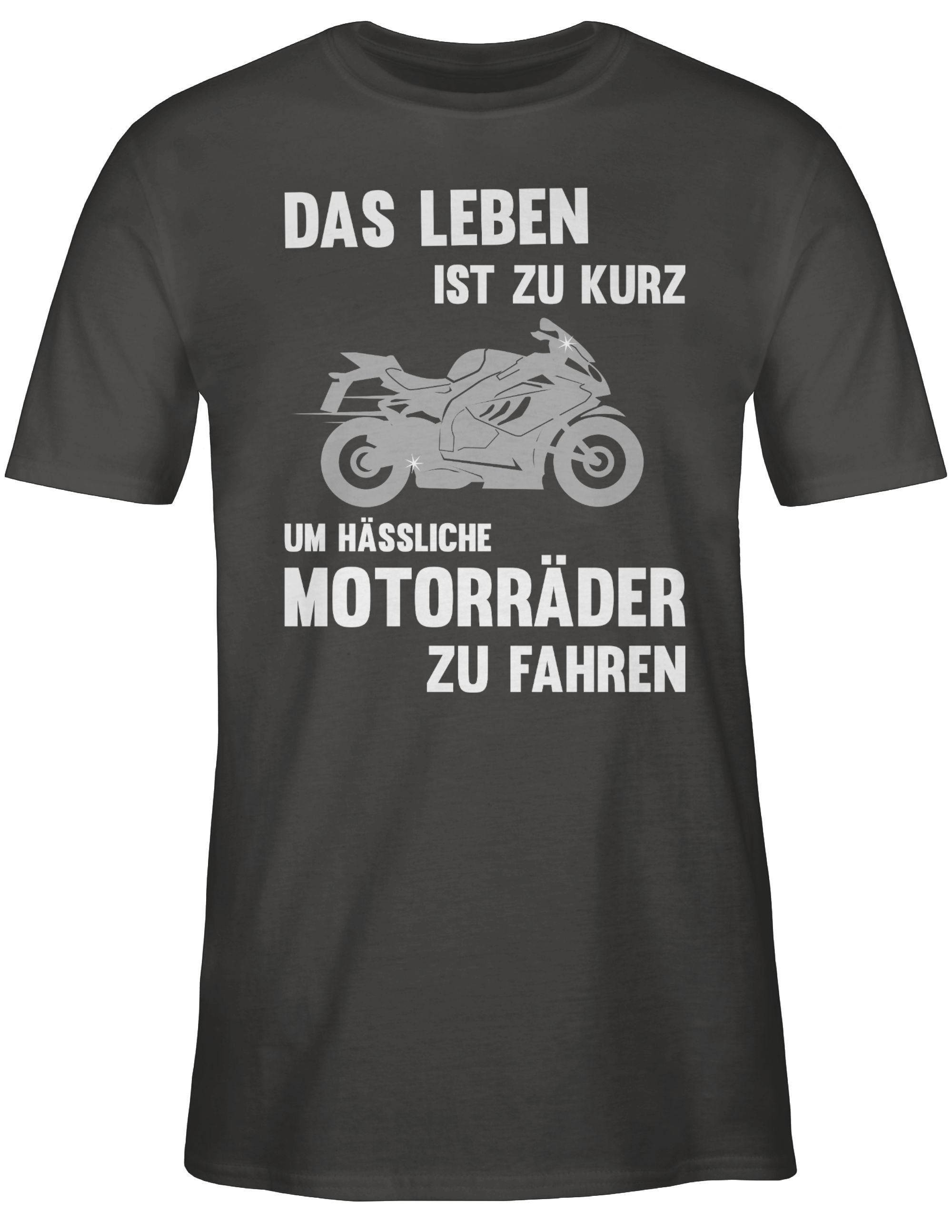 Shirtracer T-Shirt Das Leben ist kurz Dunkelgrau Biker um Motorrad 2 hässliche Motorräder fahren zu zu 2