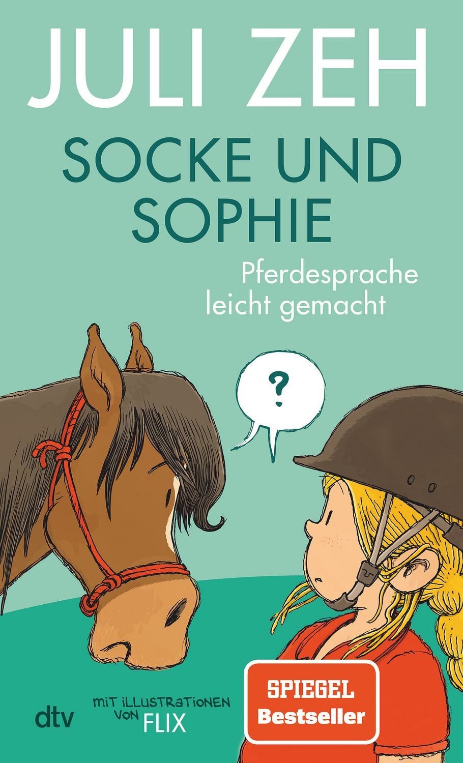Socke und Sophie – Pferdesprache leicht gemacht / Juli Zeh