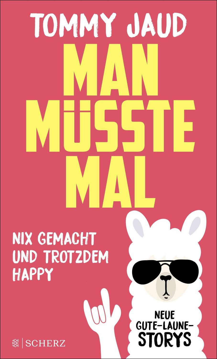 Man müsste mal – Nix gemacht und trotzdem happy / Tommy Jaud