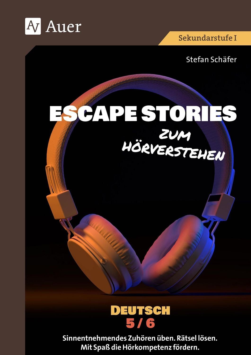 Escape Stories zum Hörverstehen Deutsch 5-6 / Stefan Schäfer