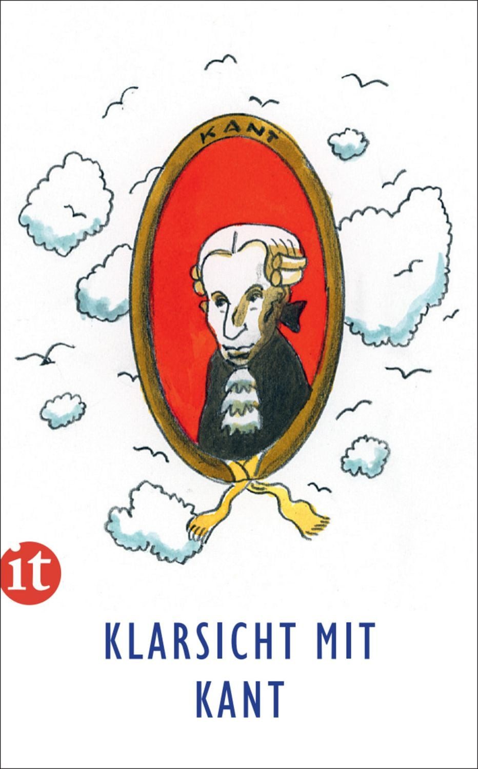 Klarsicht mit Kant / Immanuel Kant