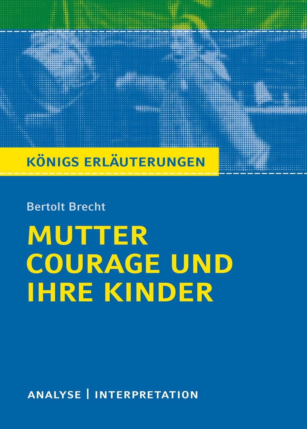 Mutter Courage und ihre Kinder von Bertolt Brecht / Bertolt Brecht