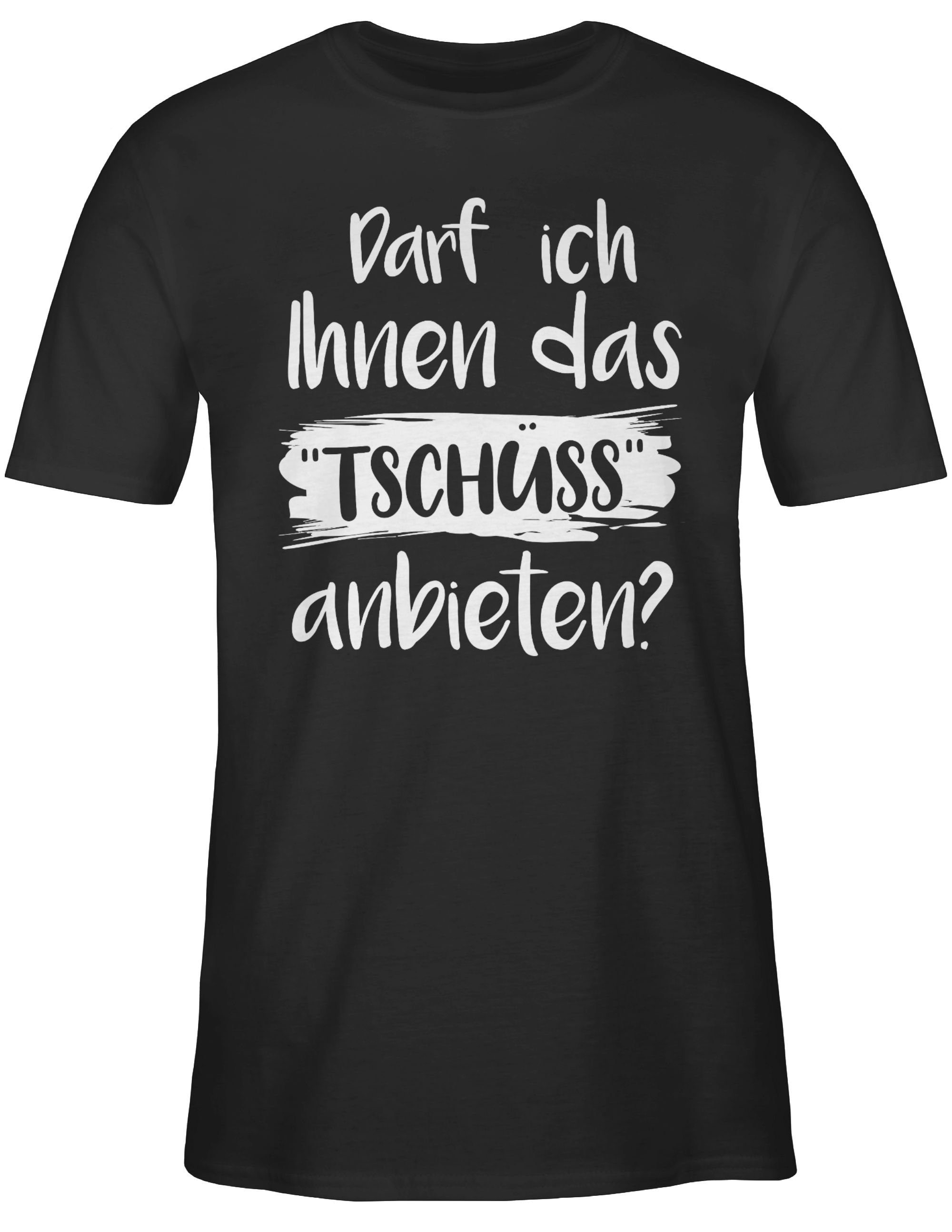 Shirtracer Sprüche ich das weiß 1 T-Shirt Darf Tschüss Statement Ihnen anbieten Schwarz