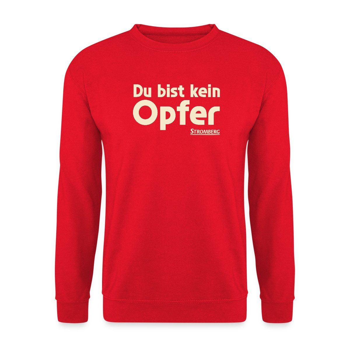 Sweatshirt Stromberg Mit Spruch Du Bist Kein Opfer Unisex Pullover