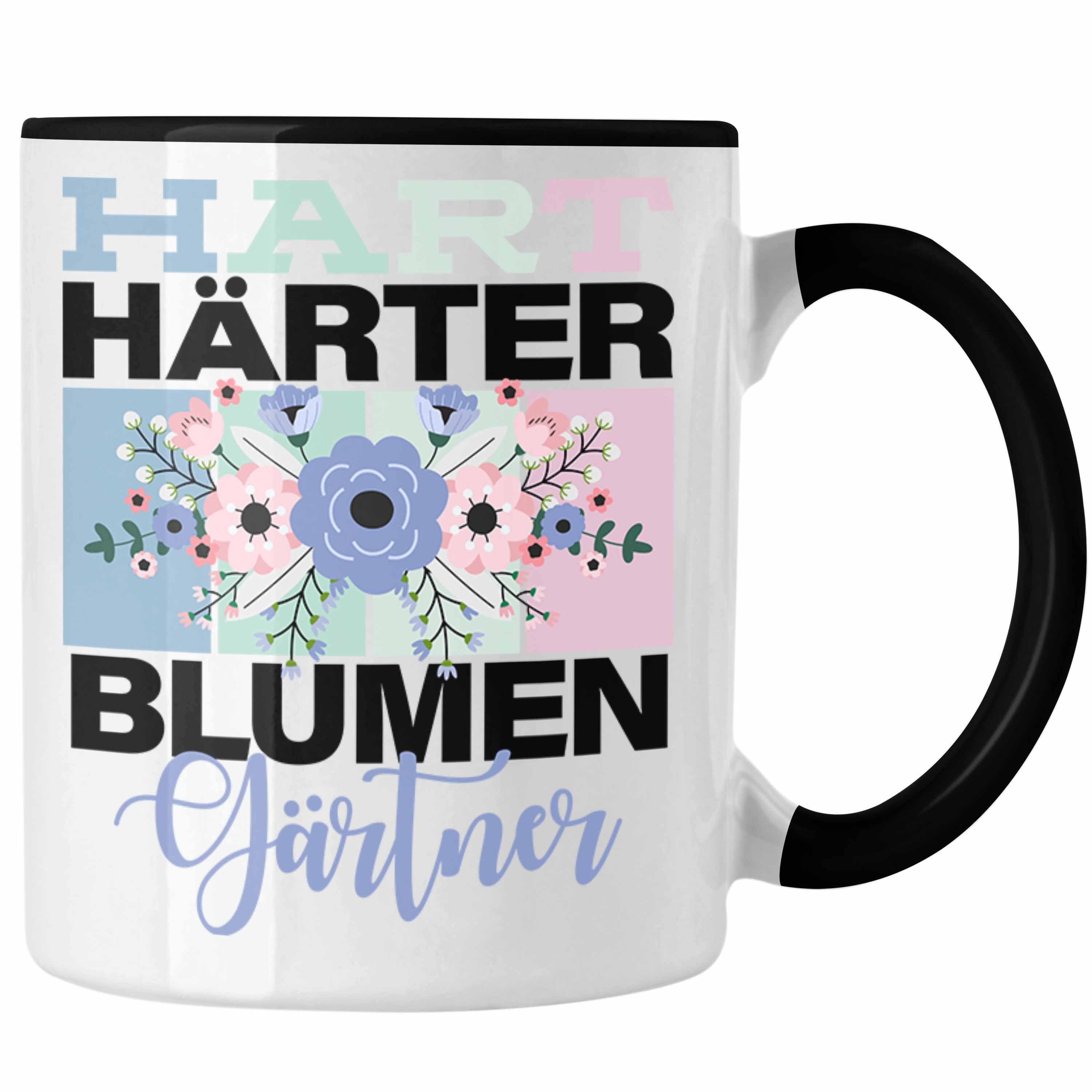 Trendation Tasse Geschenkidee für Blumengärtner Lustige Tasse Spruch "Hart Härter Blume Schwarz