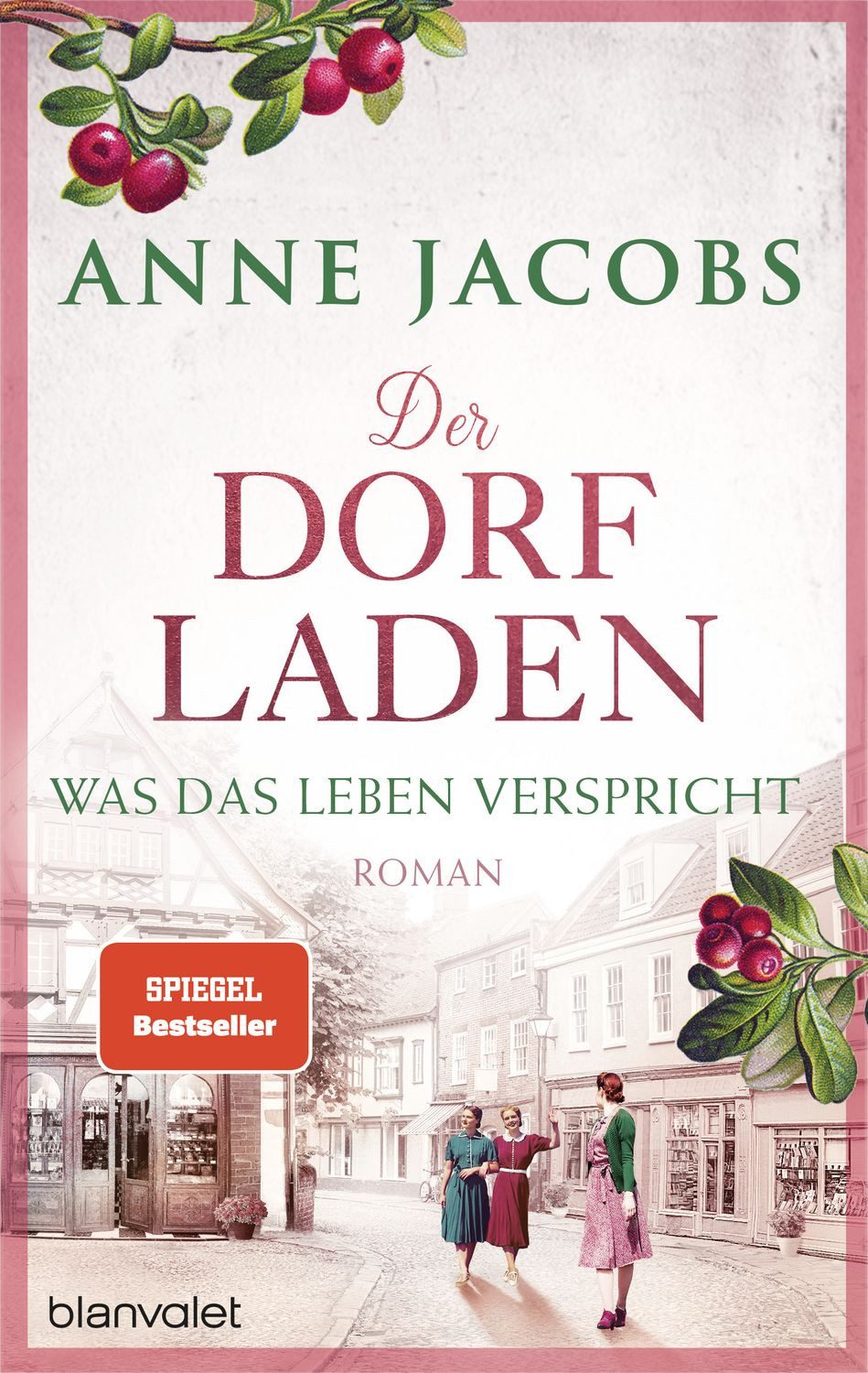 Belletristik Der Dorfladen - Was das Leben verspricht Roman Anne Jacobs