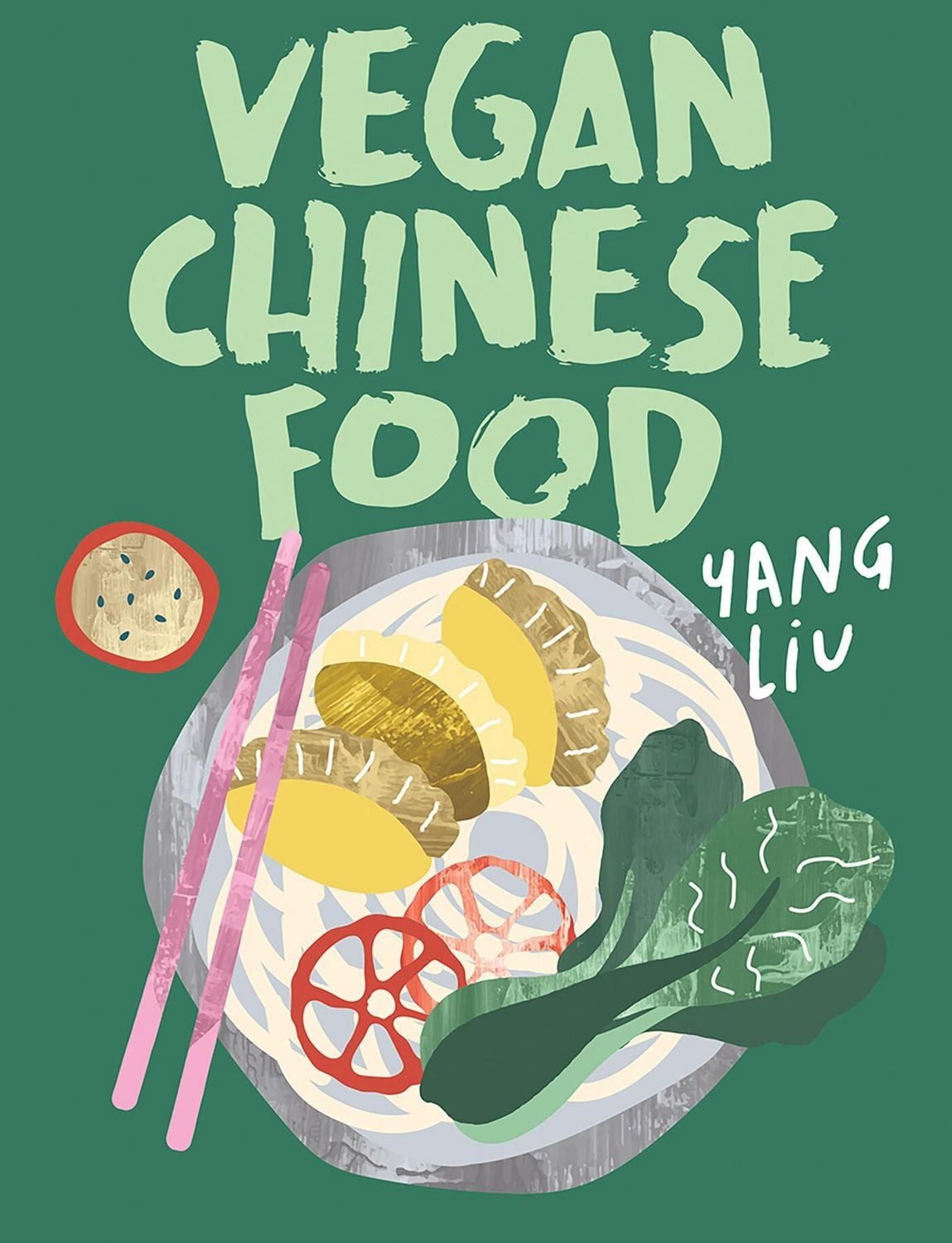Vegan Chinese Food / Yang Liu, Katharina Pinczolits