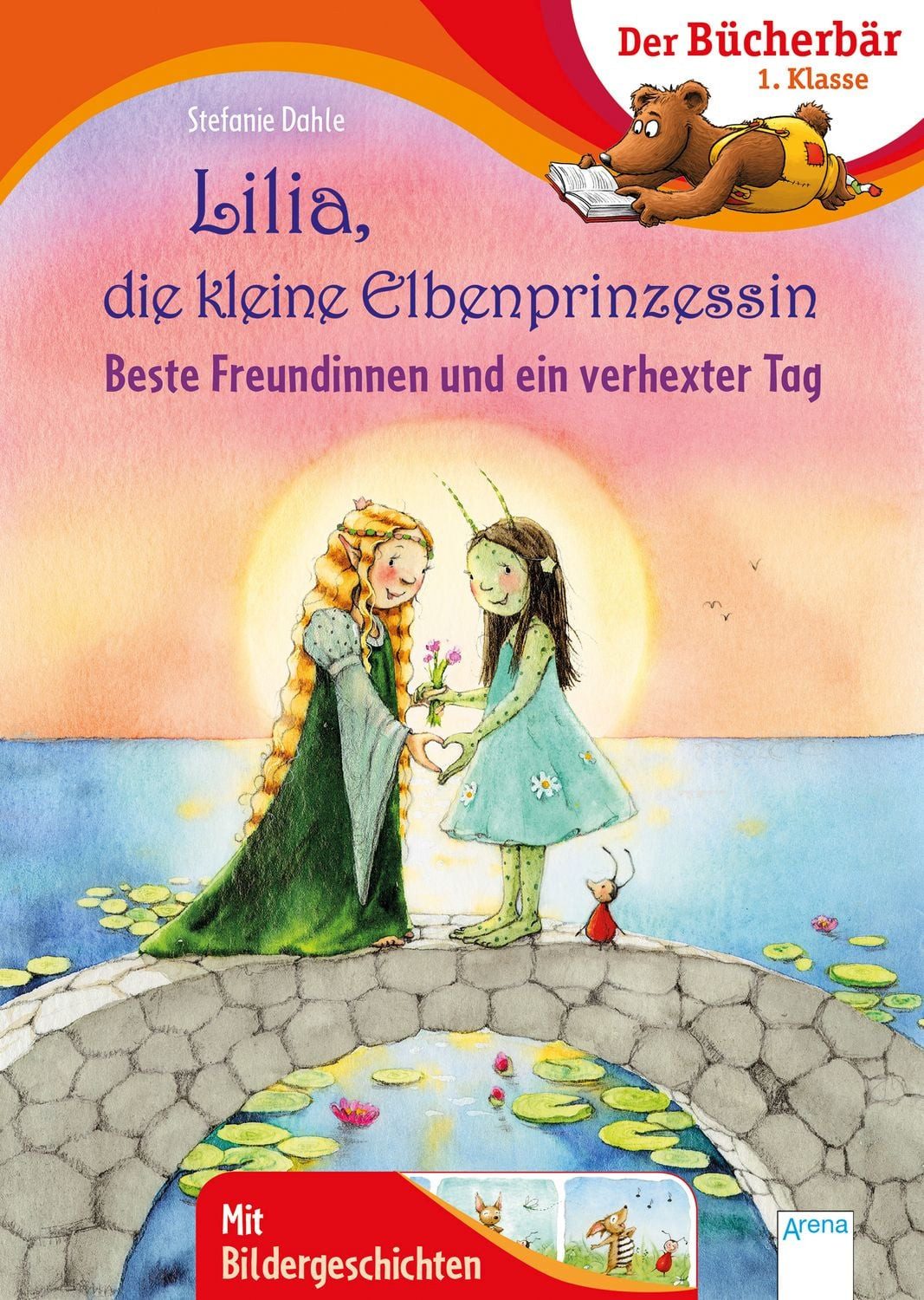 Lilia, die kleine Elbenprinzessin. Beste Freundinnen und ein verhexter / Stefanie Dahle