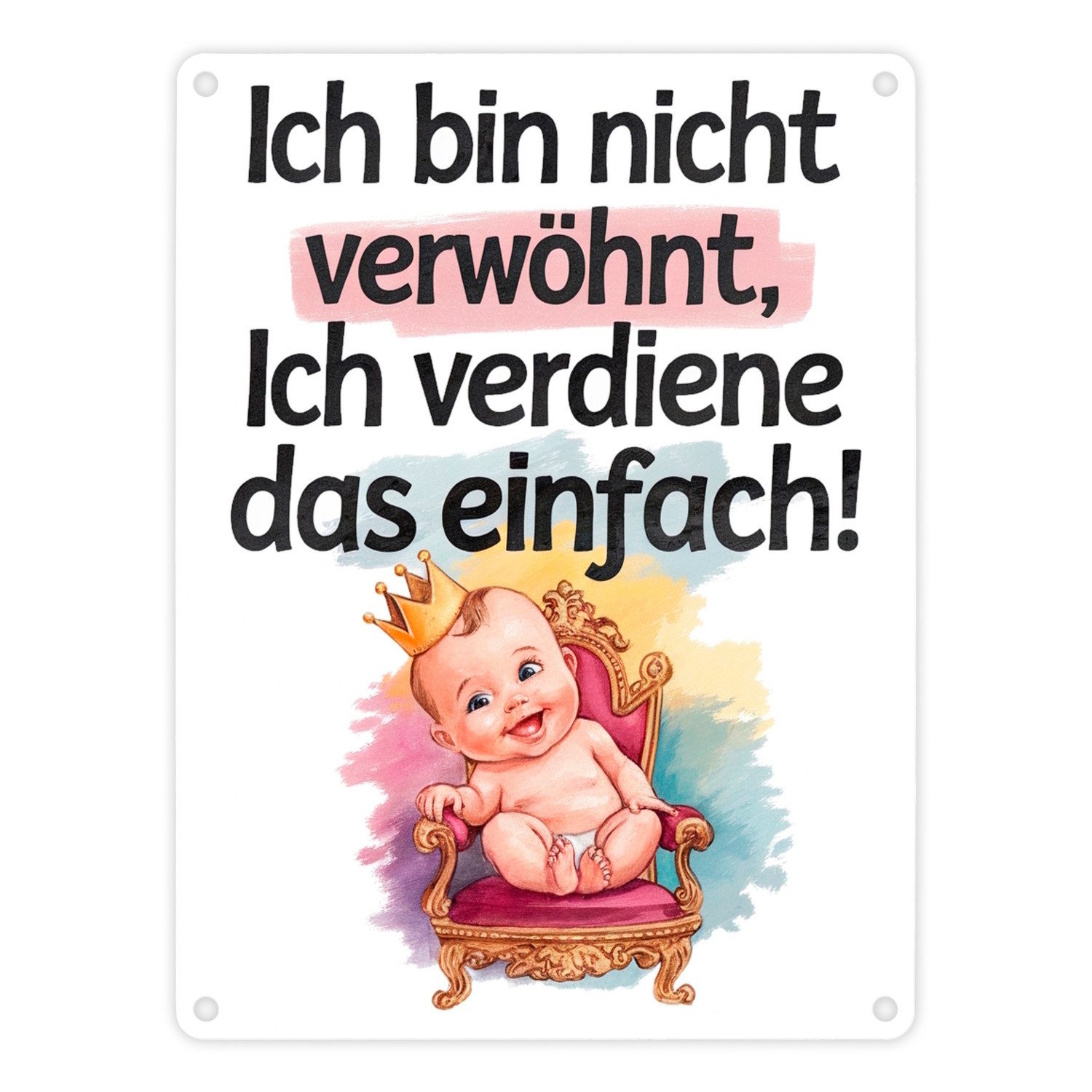 Metallschild Baby auf Thron - Ich verdiene das Metallschild in 15x20 cm