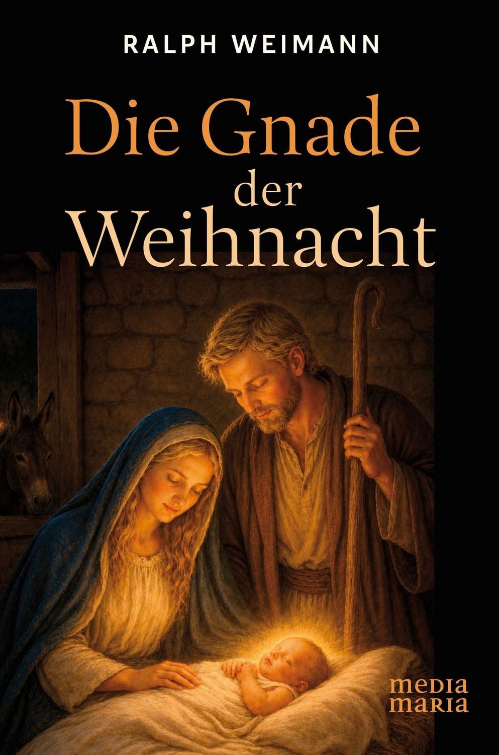 Die Gnade der Weihnacht / Ralph Weimann