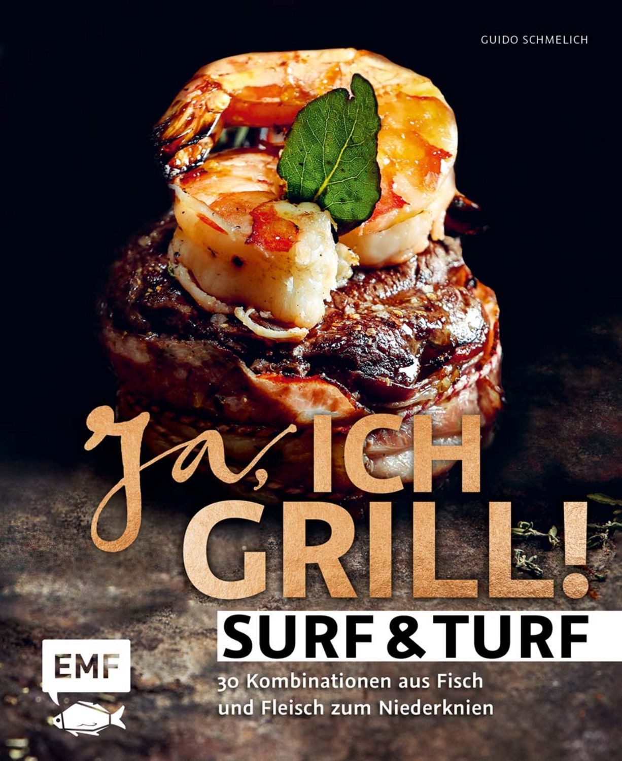 Ja, ich grill – Surf and Turf / Guido Schmelich