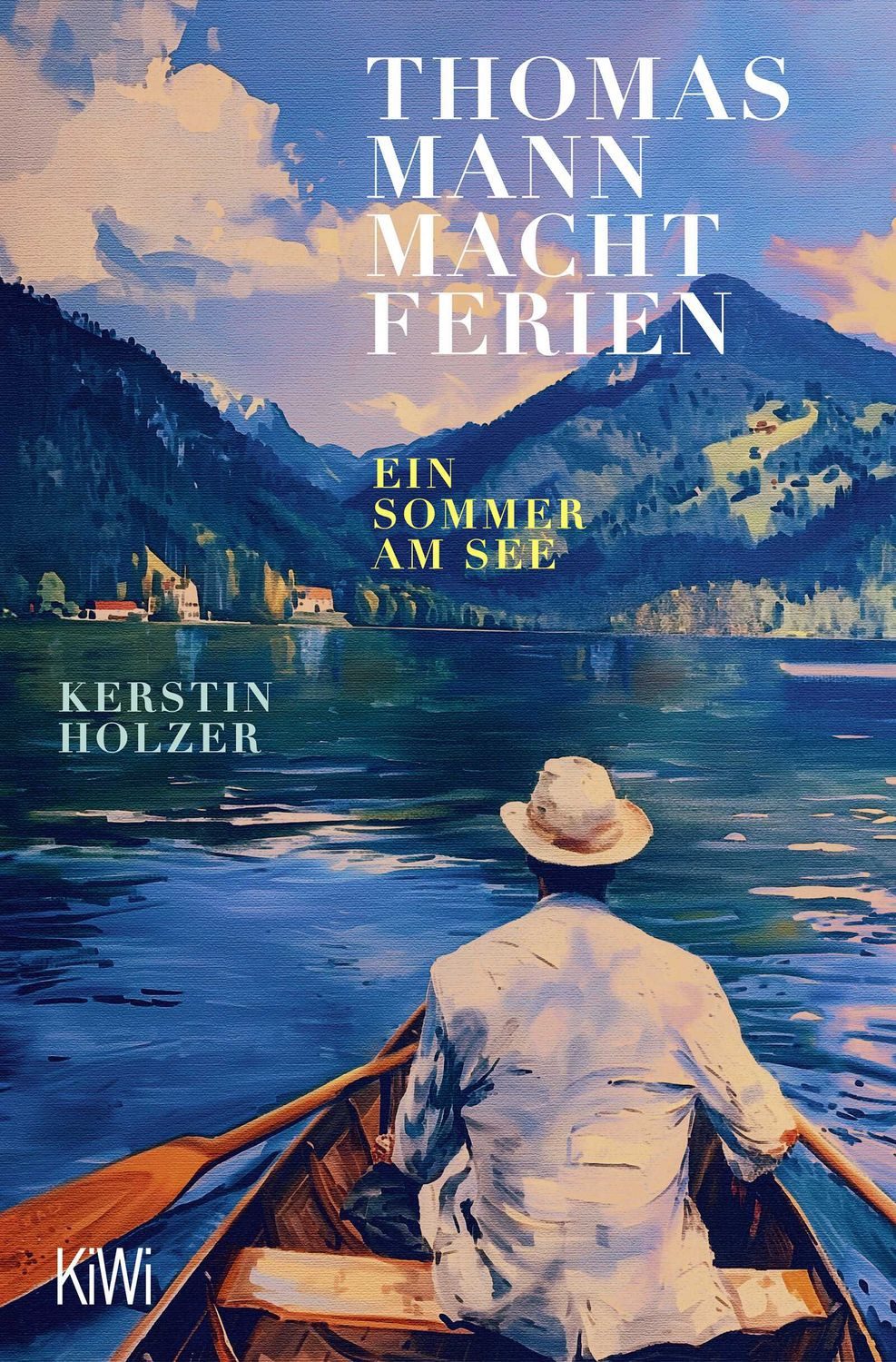 Thomas Mann macht Ferien Ein Sommer am See, "Ein federleichtes, wunde / Kerstin Holzer, Ein Sommer am See, "Ein federleichtes, wunderschönes Sommerbuch" Elke Heidenreich, X