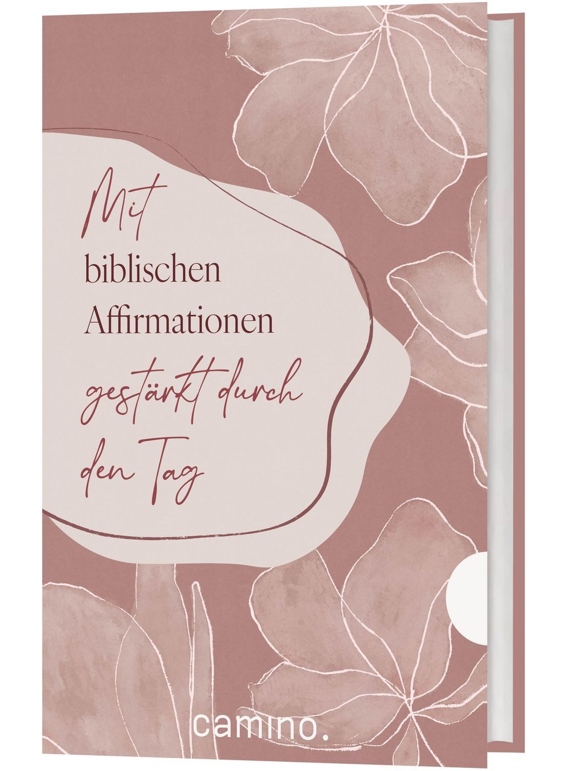 Mit biblischen Affirmationen gestärkt durch den Tag / diverse