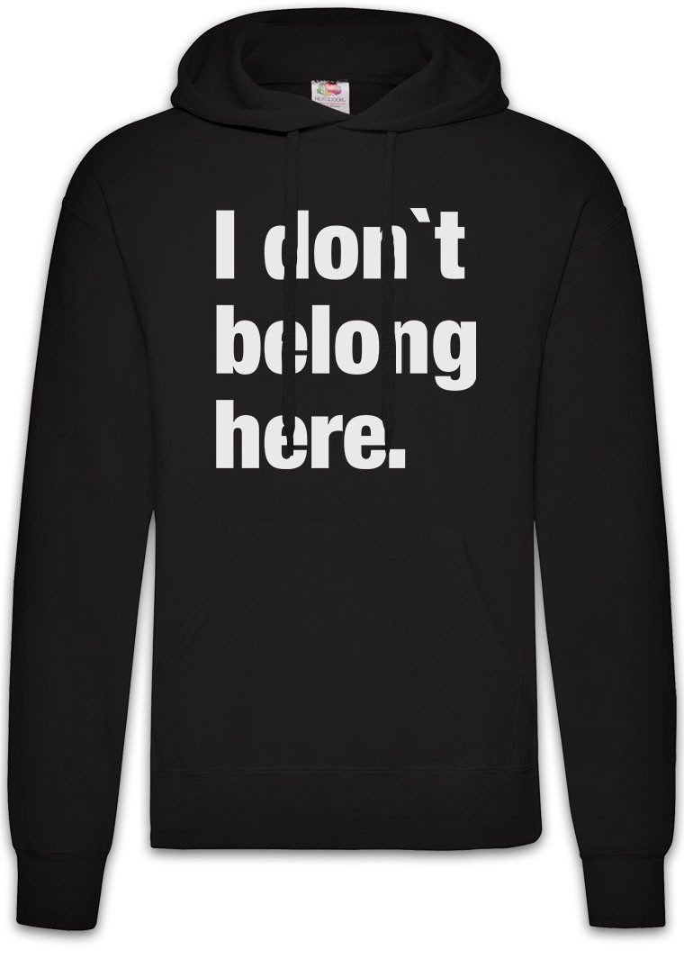Hoodie I Don't Belong Here Herren Hoodie Pessimismus Nihilist Skeptiker