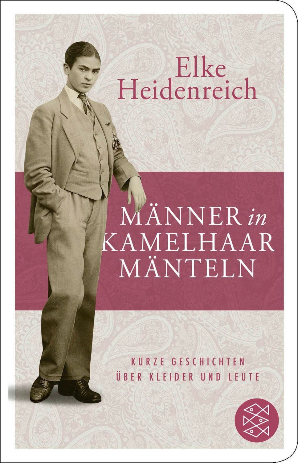 Männer in Kamelhaarmänteln / Elke Heidenreich