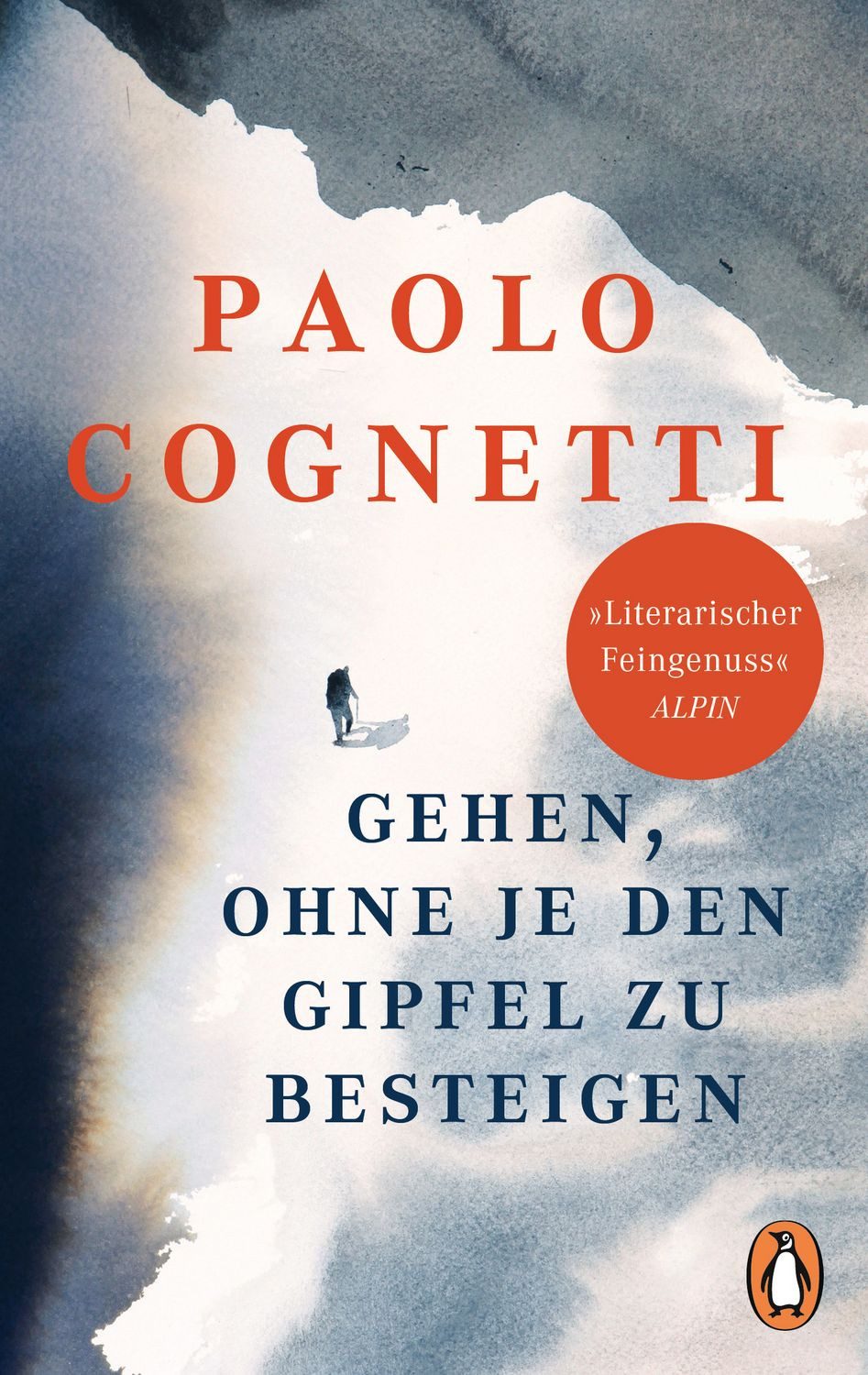 Gehen, ohne je den Gipfel zu besteigen / Paolo Cognetti