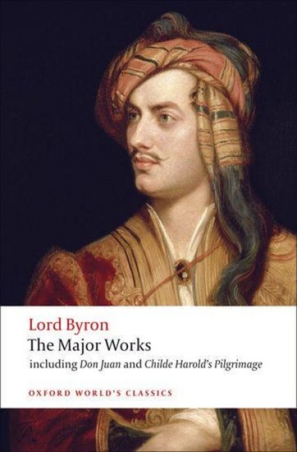 The Major Works / George Gordon Lord Byron