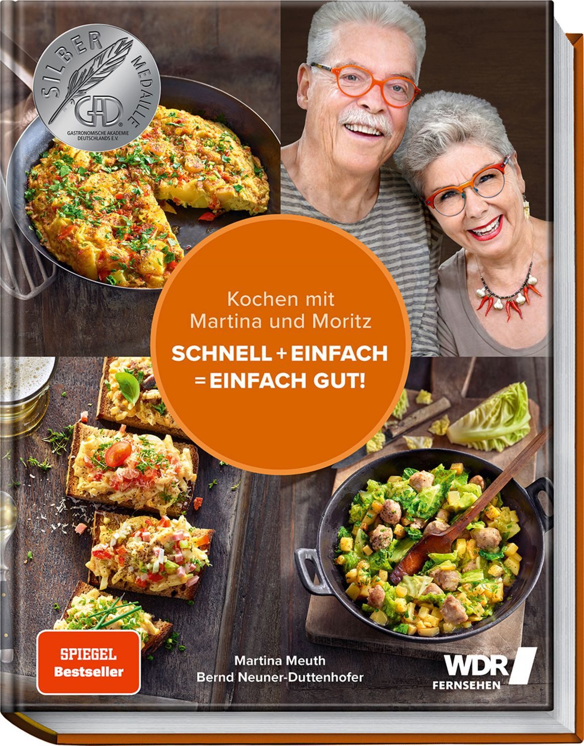 Kochen mit Martina und Moritz – Schnell + einfach = einfach gut! / Martina Meuth, ""Moritz"" Bernd Neuner-Duttenhofer