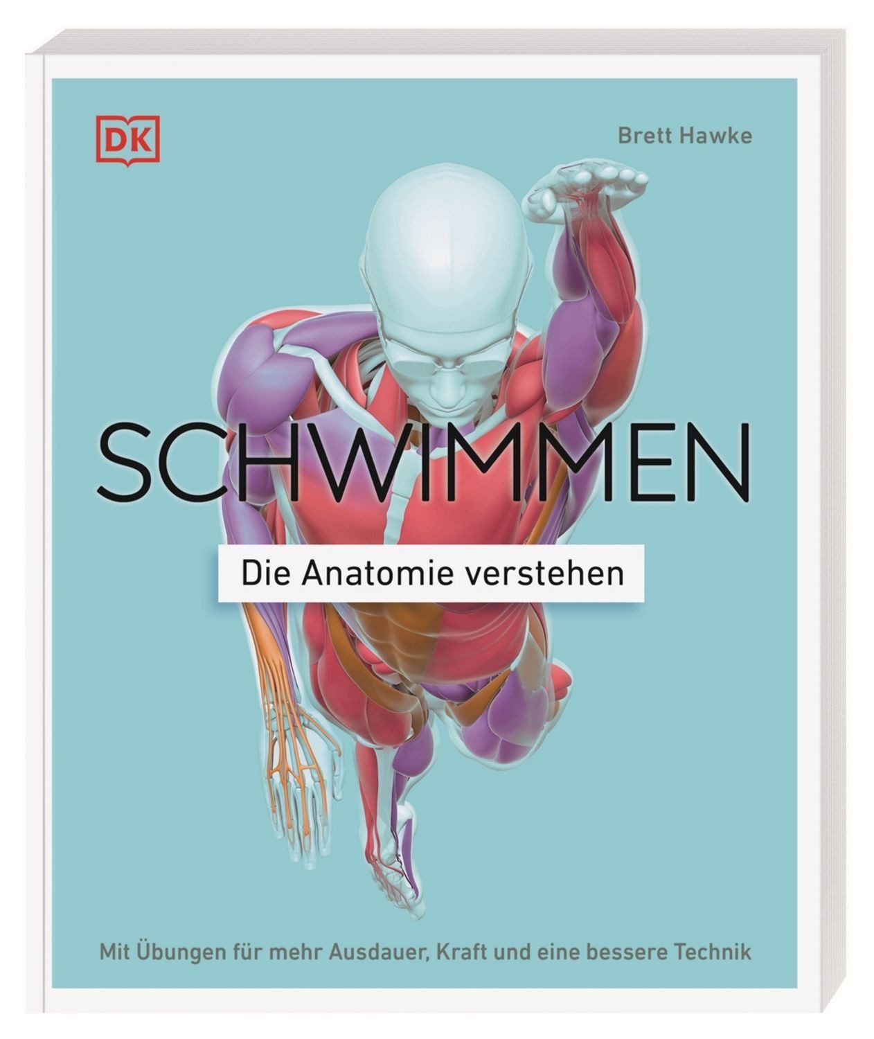 Schwimmen - Die Anatomie verstehen / Brett Hawke