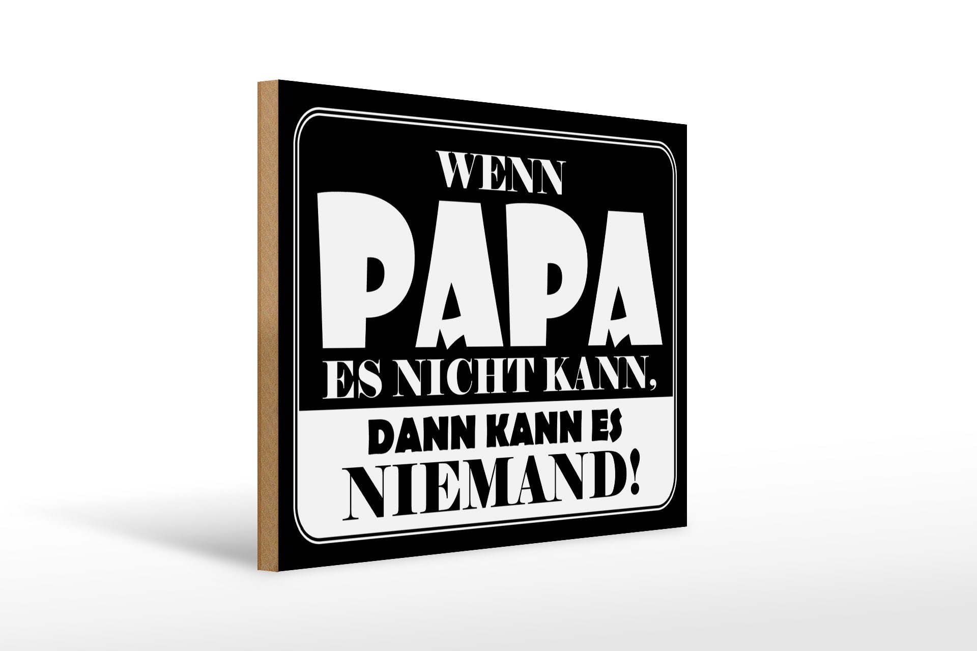 Holzbild Spruch 40x30cm Wenn Papa es nicht kann